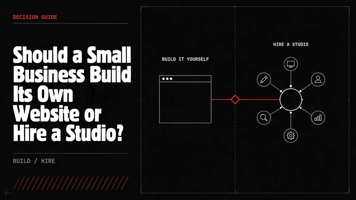 Should a Small Business Build Its Own Website or Hire a Studio? An Honest Comparison