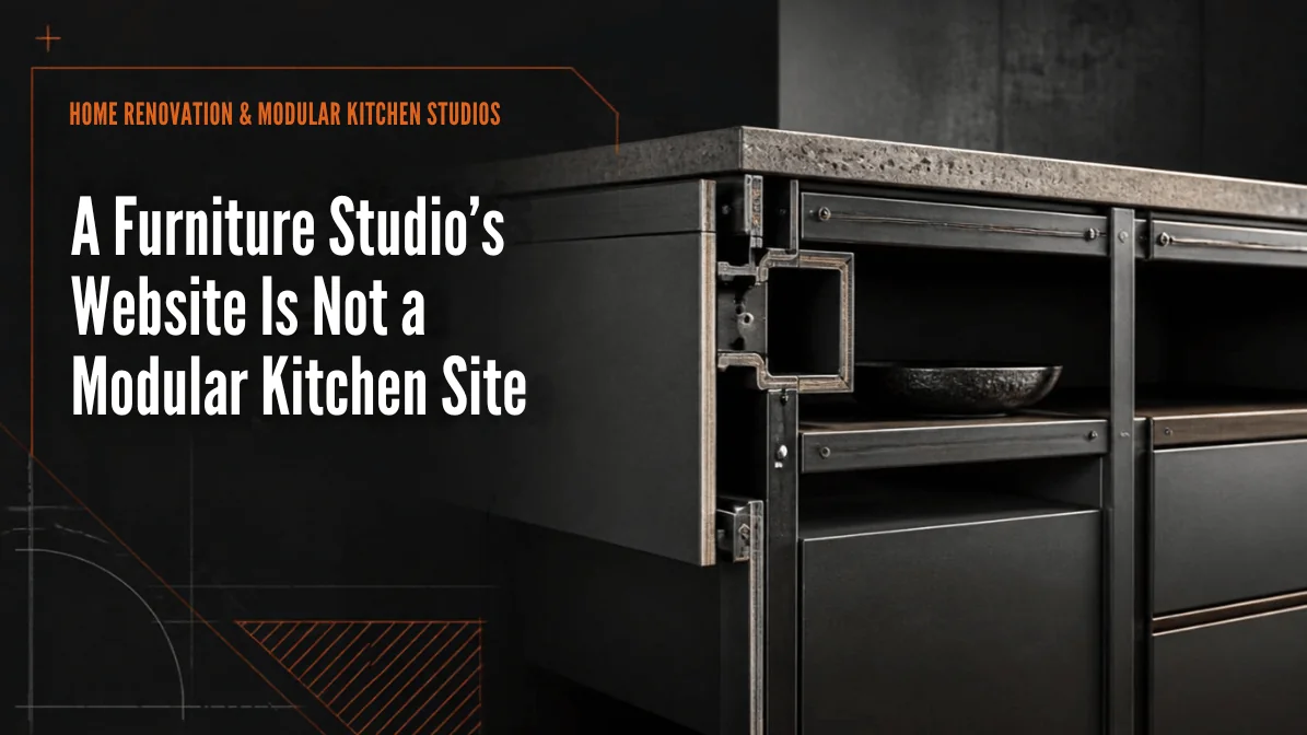 A Furniture Studio's Website Is Not a Modular Kitchen Site: What Changes When You Sell Standalone Pieces