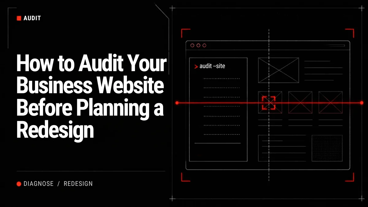 How to Audit Your Business Website Before Planning a Redesign: The 10-Point Checklist