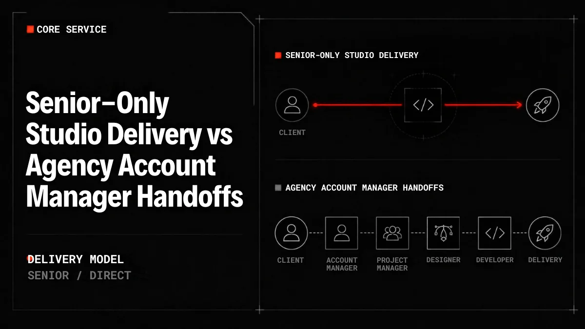 Senior-Only Studio Delivery vs Agency Account Manager Handoffs: The Broken Model
