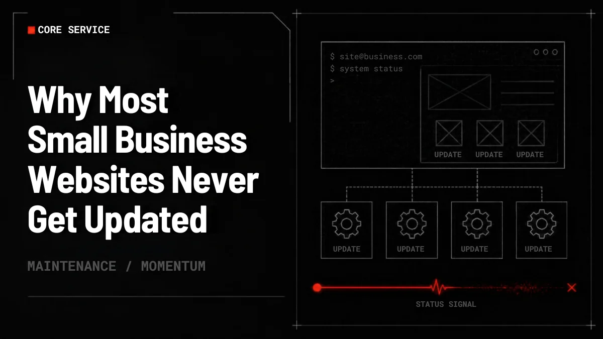Why Most Small Business Websites Never Get Updated After Launch (And What Actually Fixes That)